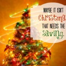 When Christmas Didn’t Need Saving