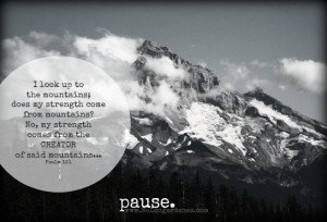 #21DayPause Challenge - Where does my help come from? The CREATOR of MIGHTY mountains - that's where! #NoLongerAshes Ps121