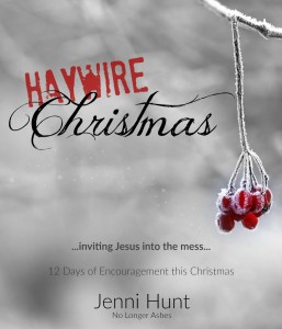 Haywire Christmas - Inviting Jesus Into the Mess
